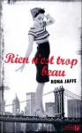 Rien N'est Trop Beau: Roman - Rona Jaffe, Jean Rosenthal