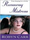 Runaway Mistress - Robyn Carr
