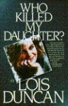 Who Killed My Daughter? - Lois Duncan