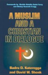 A Muslim and a Christian in Dialogue - Badru D. Kateregga, David W. Shenk