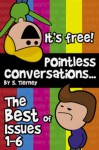 Pointless Conversations: The Best of Issues 1 - 6 - Scott Tierney