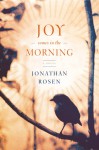 Joy Comes In The Morning - Jonathan Rosen