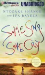 Some Sing, Some Cry - Ntozake Shange, Ntozake Shange and Ifa Bayeza