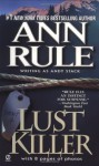 Lust Killer, Updated Edition - Andy Stack, Ann Rule