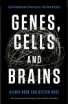 Genes, Cells, and Brains: The Promethean Promises of the New Biology - Hilary Rose, Steven Rose