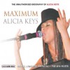 Maximum Alicia Keys: The Unauthorised Biography of Alicia Keys - Ben Graham