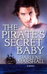 The Pirate's Secret Baby - Darlene Marshall