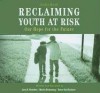 Reclaiming Youth at Risk: Our Hope for the Future - Larry Brendtro, Martin Brokenleg, Steve Van Bockern