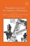 Wyndham Lewis and the Cultures of Modernity - Andrzej Gasiorek, Alice Reeve-Tucker, Nathan Waddell