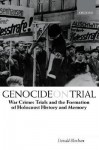 Genocide on Trial 'War Crimes Trials and the Formation of Holocaust History and Memory' - Donald Bloxham