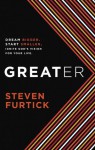 Greater: Dream Bigger. Start Smaller. Ignite God's Vision for Your Life. (Audio) - Steven Furtick