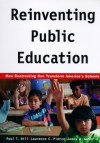 Reinventing Public Education: How Contracting Can Transform America's Schools - Paul Hill, James W. Guthrie, Paul Thomas Hill, Lawrence C. Pierce