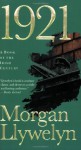 1921: The Great Novel of the Irish Civil War - Morgan Llywelyn