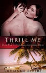 Thrill Me (A Caldwell Sisters Book) - Lucianne Rivers