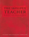 The Skillful Teacher: Building Your Teaching Skills - Jon Saphier, Robert Gower