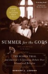 Summer for the Gods: The Scopes Trial and America's Continuing Debate Over Science and Religion - Edward J. Larson