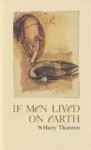 If Men Lived on Earth - Harry Thurston
