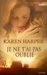 Je ne t'ai pas oublié (Best-Sellers) (French Edition) - Karen Harper