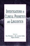 Investigations in Clinical Phonetics and Linguistics - Fay Windsor, M Louise Kelly, Nigel Hewlett