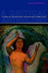 Classical Mythology in English Literature: A Critical Anthology - Geoffrey Miles