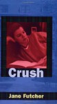 Crush - Jane Futcher