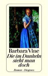 Die im Dunkeln sieht man doch - Barbara Vine, Ruth Rendell