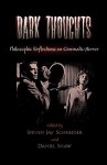 Dark Thoughts: Philosophic Reflections on Cinematic Horror - Steven Jay Schneider, Daniel Shaw