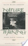 Nature and Walking - Ralph Waldo Emerson, Henry David Thoreau