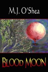 Blood Moon (Moon, #1) - M.J. O'Shea