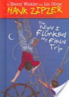 The Night I Flunked My Field Trip - Henry Winkler, Lin Oliver