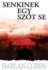 Senkinek egy szót se - Harlan Coben