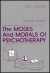 The Modes and Morals of Psychotherapy - Perry London