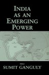 India as an Emerging Power - Sumit Ganguly