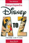 Disney A to Z: The Official Encyclopedia (Third Edition) - Dave Smith