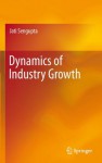 Dynamics of Industry Growth - Jati Sengupta