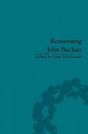 Reassessing John Buchan: Beyond the Thirty Nine Steps - Kate Macdonald