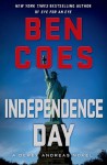 Independence Day: A Dewey Andreas Novel - Ben Coes