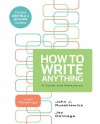 How to Write Anything: A Guide and Reference with Readings with 2009 MLA and 2010 APA Updates - John J. Ruszkiewicz, Jay T. Dolmage