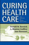 Curing Health Care: New Strategies for Quality Improvement - Donald M. Berwick, A.Blanton Godfrey