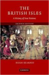 The British Isles: A History of Four Nations - Hugh Kearney