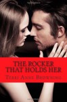 The Rocker That Holds Her: 5 - Terri Anne Browning