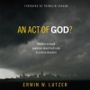 An Act of God?: Answers to Tough Questions about God's Role in Natural Disasters (Audio) - Erwin W. Lutzer, Maurice England