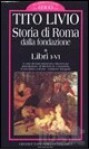 Storia di Roma dalla fondazione. Vol. 1: Libri I-VI - Livy, Gian Domenico Mazzoccato, Michele R. Cataudella, Enrico V. Maltese