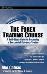 The Forex Trading Course: A Self-Study Guide to Becoming a Successful Currency Trader - Abe Cofnas