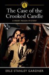 The Case of the Crooked Candle - Erle Stanley Gardner