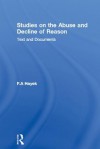 Studies on the Abuse and Decline of Reason: Text and Documents - Friedrich Hayek, Bruce Caldwell