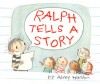 Ralph Tells a Story - Abby Hanlon