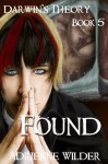 Darwin's Theory: FOUND - Adrienne Wilder