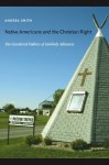 Native Americans and the Christian Right: The Gendered Politics of Unlikely Alliances - Andrea Smith