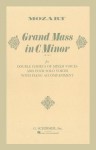 Grand Mass in C Minor (K.427): For Double Chorus of Mixed Voices and Four Solo Voices with Piano Accompaniment - Wolfgang Amadeus Mozart